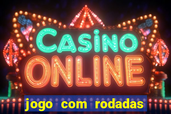 jogo com rodadas gratis sem deposito